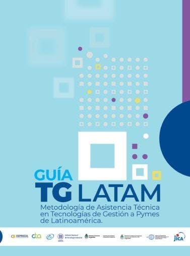 Guía TG LATAM: Metodología de Asistencia Técnica en Tecnologías de Gestión a Pymes de Latinoamérica