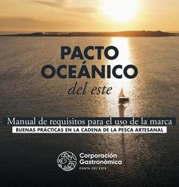 Pacto oceánico del este: manual de requisitos para el uso de la marca. Buenas prácticas en la cadena de la pesca artesanal